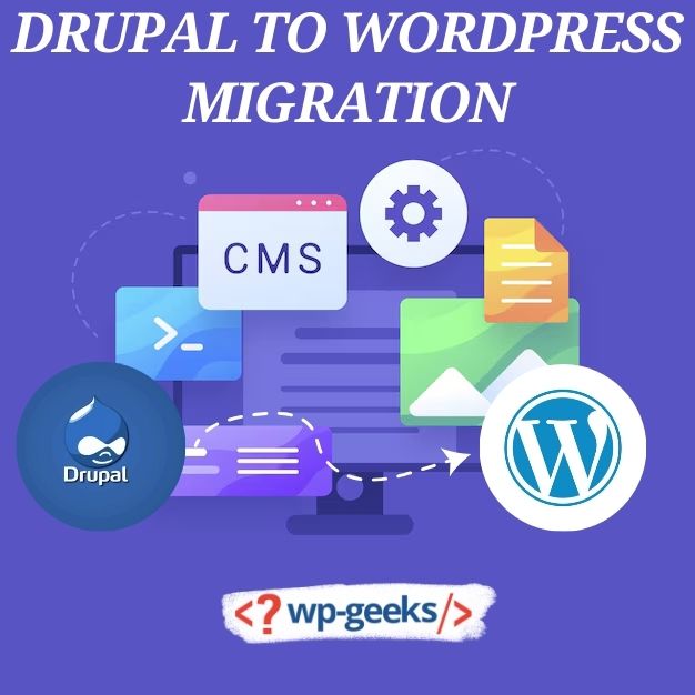 Efficient Drupal To Wordpress Migration Services By Hirewpgeeks